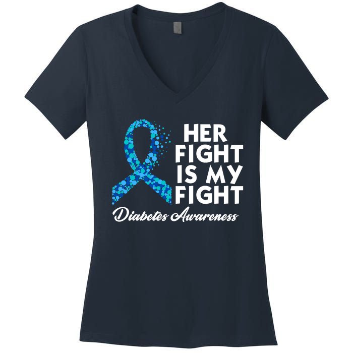 Her Fight Is My Fight Diabetes Awareness Women's V-Neck T-Shirt