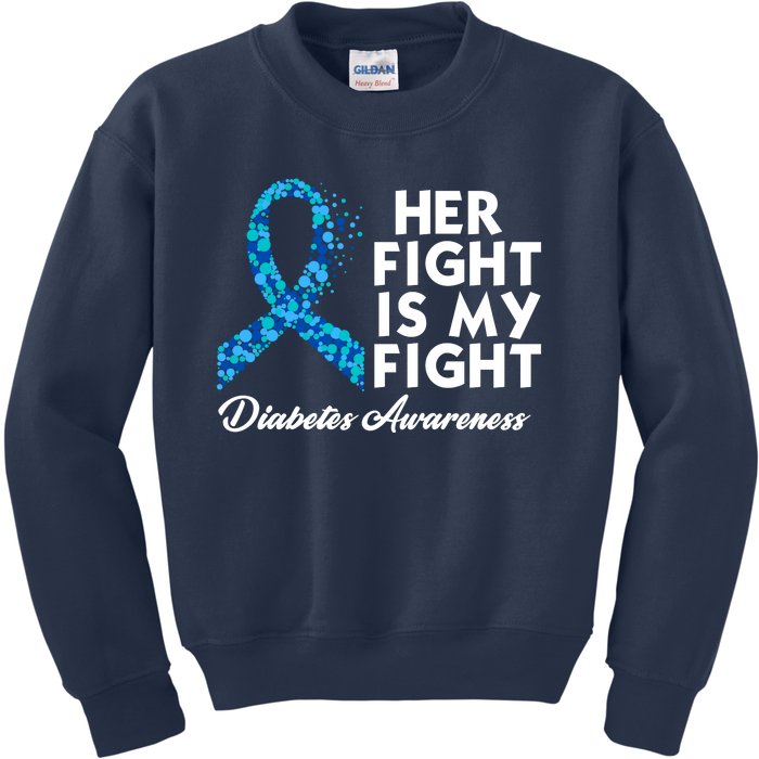 Her Fight Is My Fight Diabetes Awareness Kids Sweatshirt