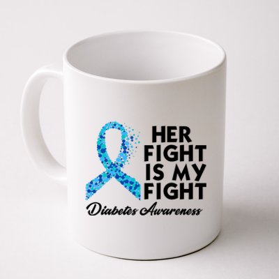 Her Fight Is My Fight Diabetes Awareness Coffee Mug