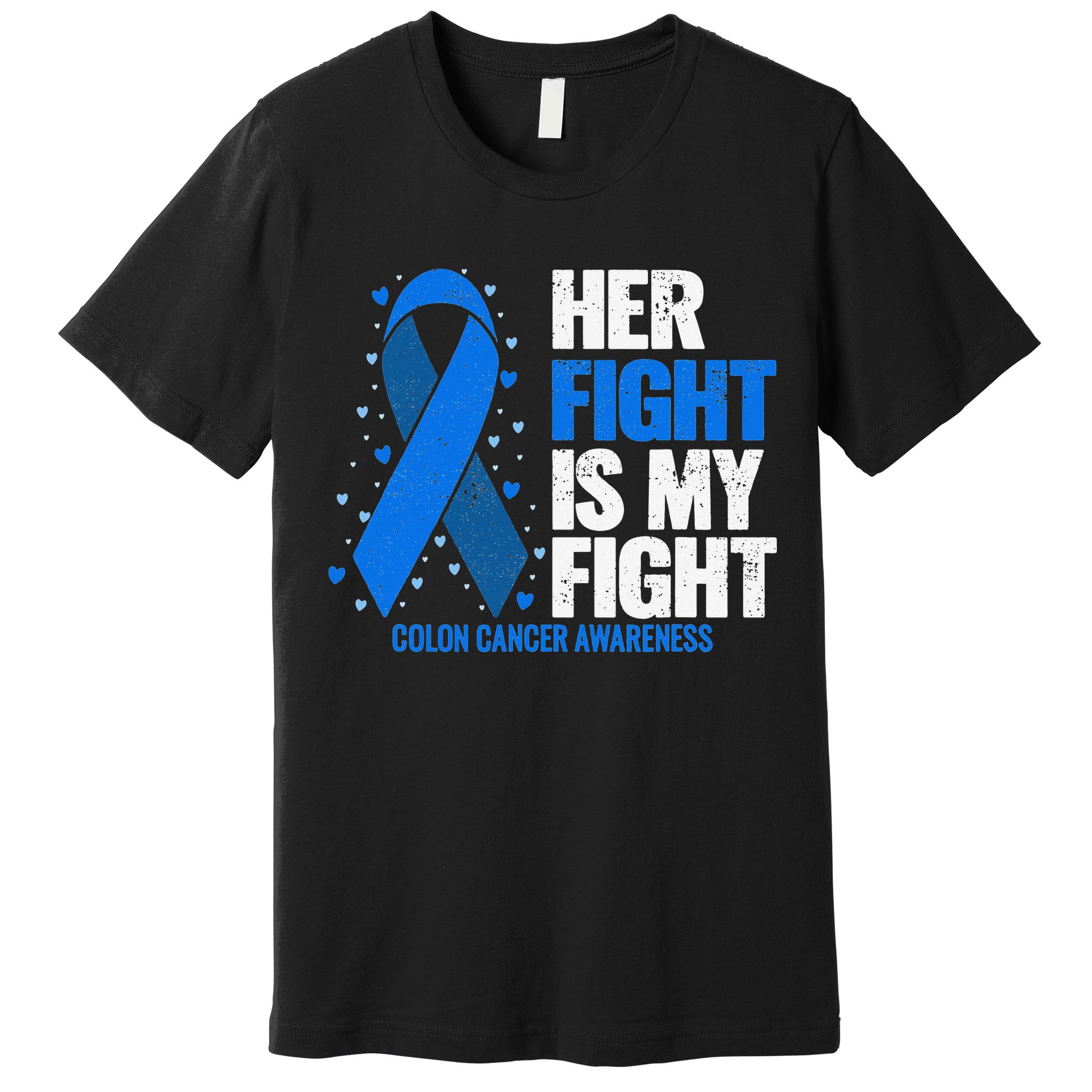 Her Fight Is My Fight Colon Cancer Awareness Premium T-Shirt