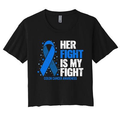 Her Fight Is My Fight Colon Cancer Awareness Women's Crop Top Tee