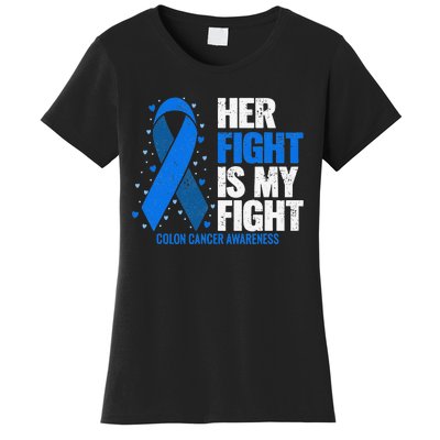 Her Fight Is My Fight Colon Cancer Awareness Women's T-Shirt