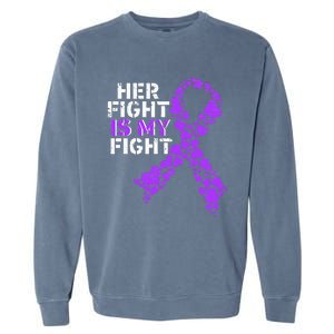 Her Fight is My Fight Pancreatic Cancer Awareness November Garment-Dyed Sweatshirt