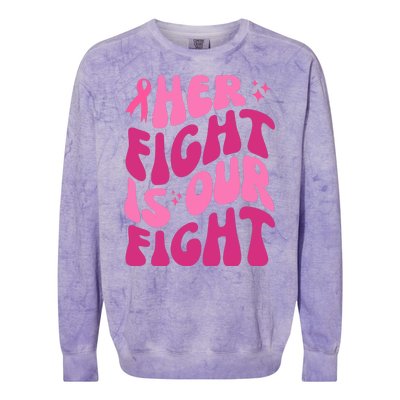 Her Fight Is Our Fight Breast Cancer Awareness Colorblast Crewneck Sweatshirt