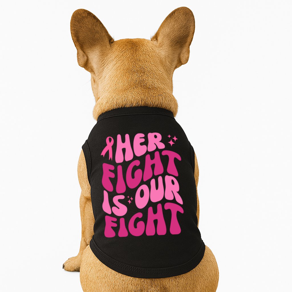 Her Fight Is Our Fight Breast Cancer Awareness Doggie Tank