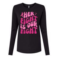 Her Fight Is Our Fight Breast Cancer Awareness Womens Cotton Relaxed Long Sleeve T-Shirt