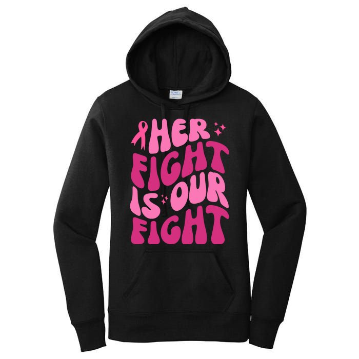 Her Fight Is Our Fight Breast Cancer Awareness Women's Pullover Hoodie