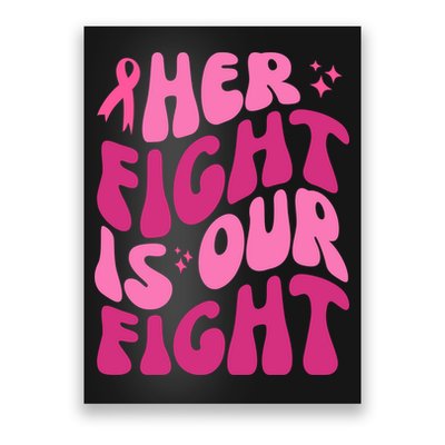Her Fight Is Our Fight Breast Cancer Awareness Poster