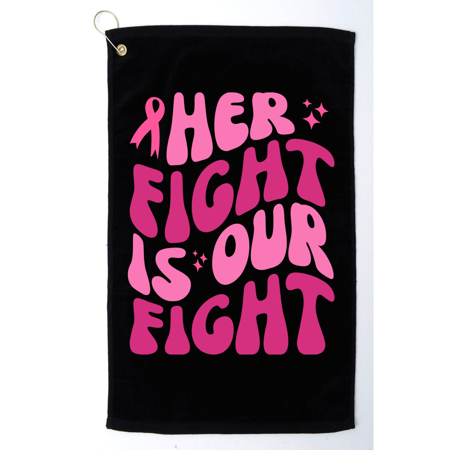 Her Fight Is Our Fight Breast Cancer Awareness Golf Towel