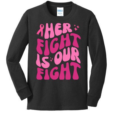 Her Fight Is Our Fight Breast Cancer Awareness Kids Long Sleeve Shirt