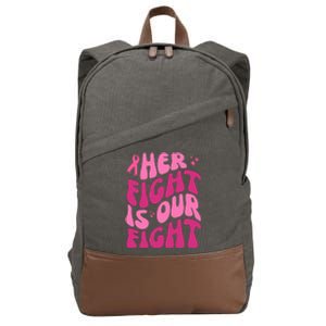 Her Fight Is Our Fight Breast Cancer Awareness Cotton Canvas Backpack