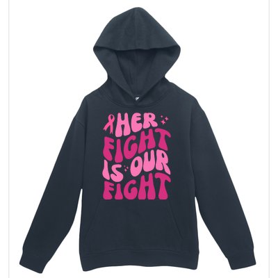 Her Fight Is Our Fight Breast Cancer Awareness Urban Pullover Hoodie