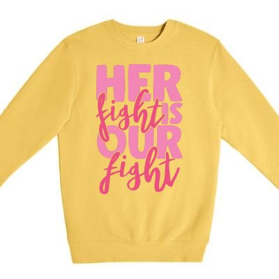 Her Fight Is Our Fight Premium Crewneck Sweatshirt