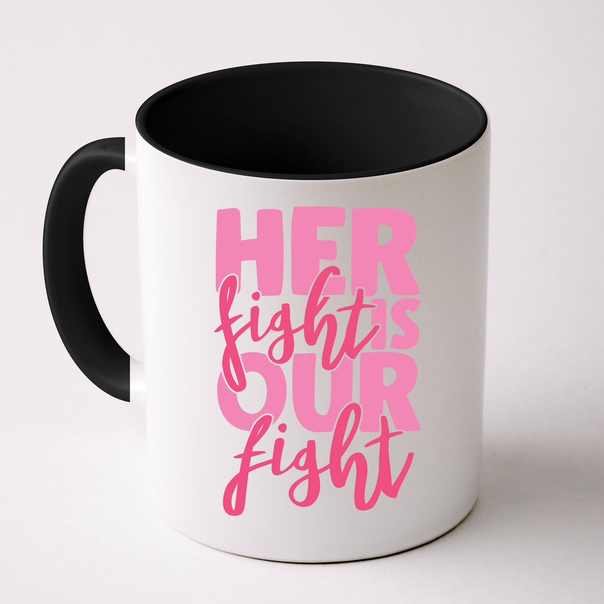 Her Fight Is Our Fight Mug