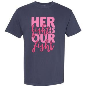 Her Fight Is Our Fight Garment-Dyed Heavyweight T-Shirt