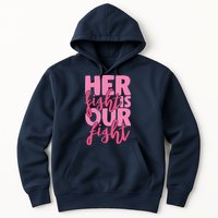 Her Fight Is Our Fight Hoodie