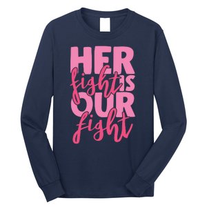 Her Fight Is Our Fight Long Sleeve Shirt