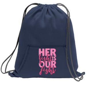 Her Fight Is Our Fight Sweatshirt Cinch Pack Bag