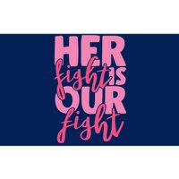 Her Fight Is Our Fight Bumper Sticker