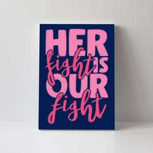 Her Fight Is Our Fight Canvas