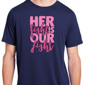 Her Fight Is Our Fight Adult ChromaSoft Performance T-Shirt