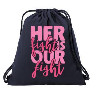 Her Fight Is Our Fight Drawstring Bag