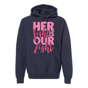 Her Fight Is Our Fight Premium Hoodie