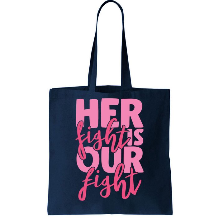 Her Fight Is Our Fight Tote Bag