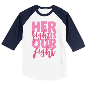 Her Fight Is Our Fight Baseball Sleeve Shirt