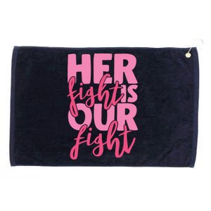 Her Fight Is Our Fight Grommeted Golf Towel