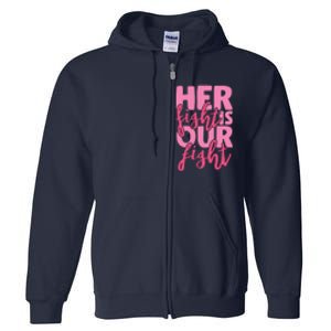 Her Fight Is Our Fight Full Zip Hoodie