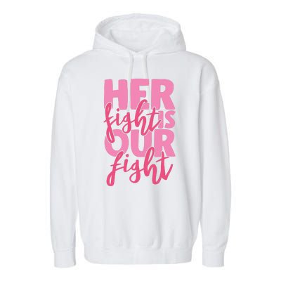 Her Fight Is Our Fight Garment-Dyed Fleece Hoodie