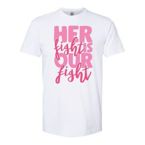 Her Fight Is Our Fight Softstyle CVC T-Shirt