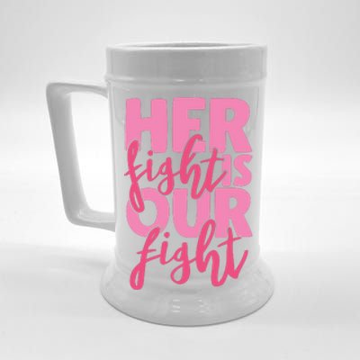 Her Fight Is Our Fight Beer Stein