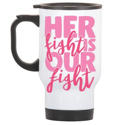 Her Fight Is Our Fight Stainless Steel Travel Mug