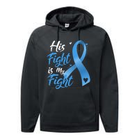 His Fight Is My Fight Prostate Cancer Awareness Month Ribbon Performance Fleece Hoodie