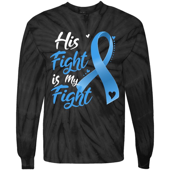 His Fight Is My Fight Prostate Cancer Awareness Month Ribbon Tie-Dye Long Sleeve Shirt