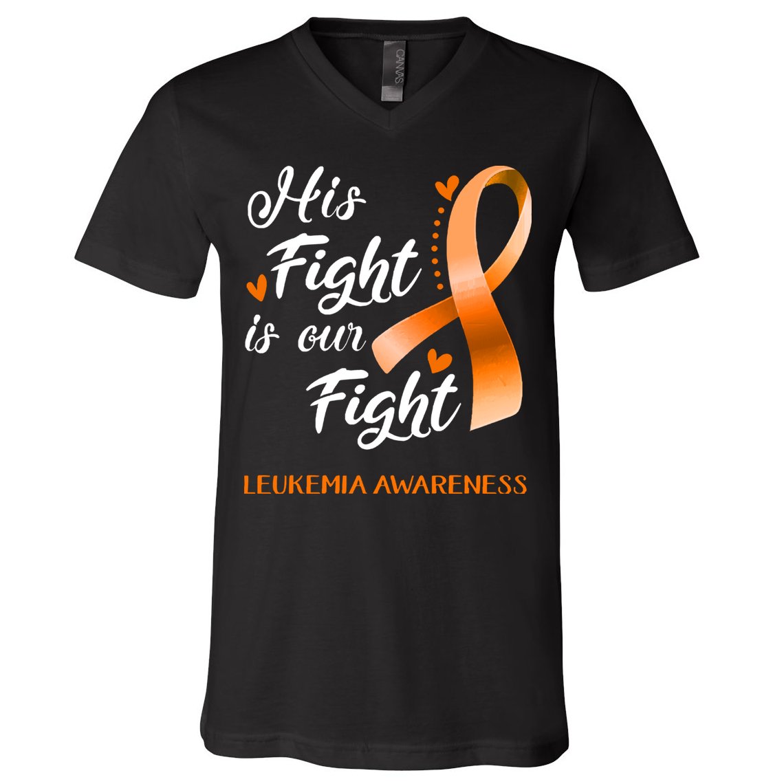 His Fight Is Our Fight Leukemia Awareness Support Leukemia Warrior Gifts V-Neck T-Shirt