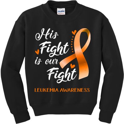 His Fight Is Our Fight Leukemia Awareness Support Leukemia Warrior Gifts Kids Sweatshirt