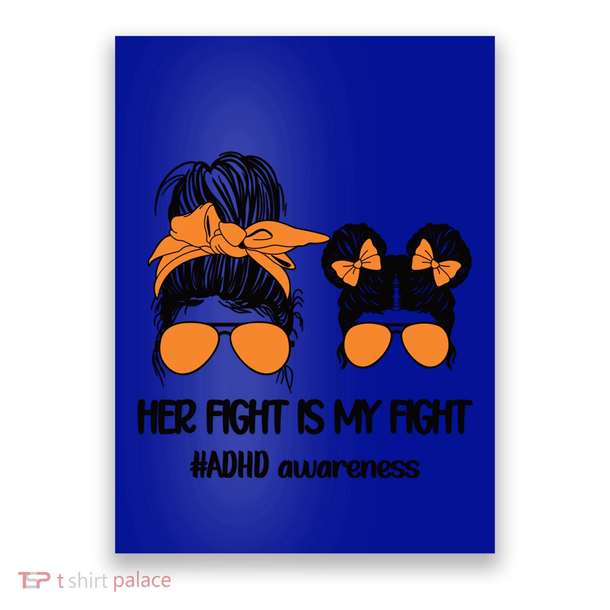 Her Fight Is My Fight Adhd Mom Attention Deficit Disorder Gift Poster