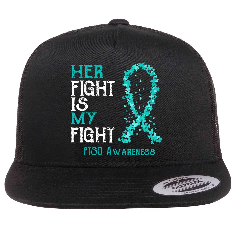 Her Fight Is My Fight Ptsd Awareness Funny Gift Flat Bill Trucker Hat