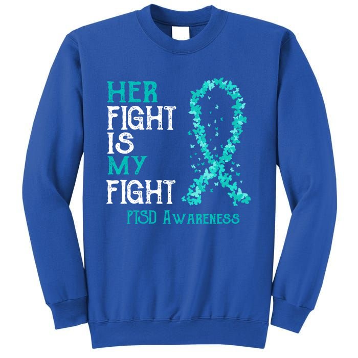 Her Fight Is My Fight Ptsd Awareness Funny Gift Sweatshirt