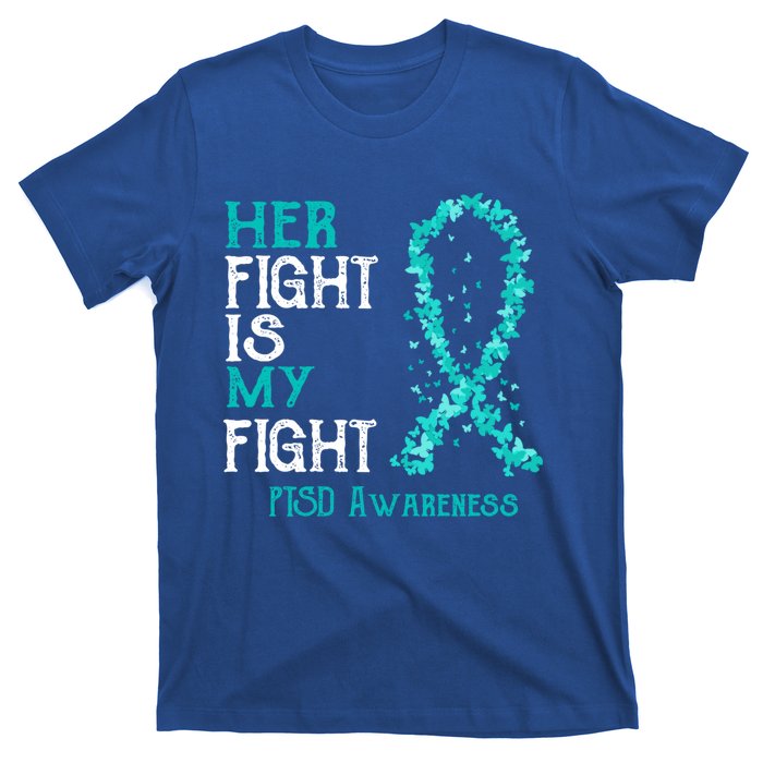 Her Fight Is My Fight Ptsd Awareness Funny Gift T-Shirt