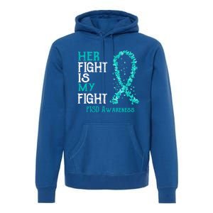 Her Fight Is My Fight Ptsd Awareness Funny Gift Premium Hoodie