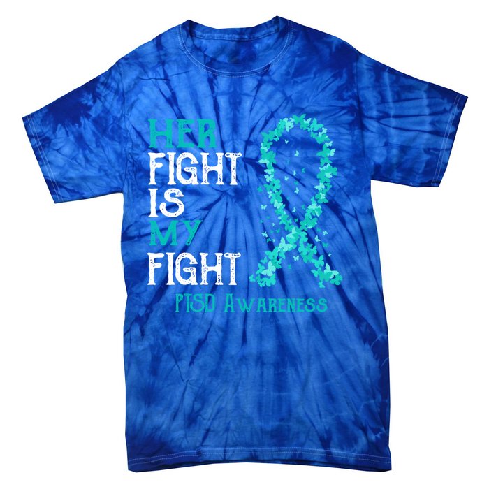 Her Fight Is My Fight Ptsd Awareness Funny Gift Tie-Dye T-Shirt