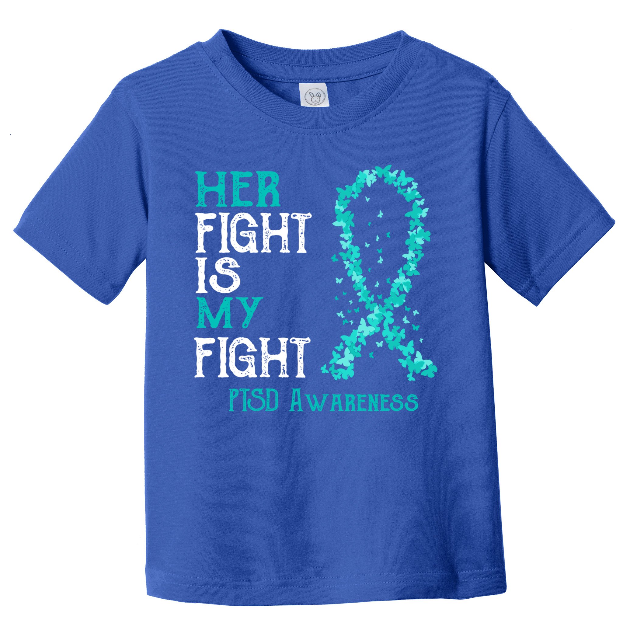 Her Fight Is My Fight Ptsd Awareness Funny Gift Toddler T-Shirt