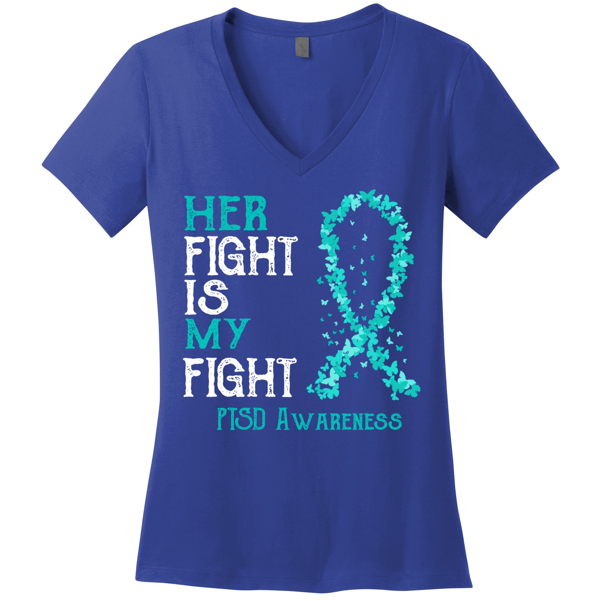 Her Fight Is My Fight Ptsd Awareness Funny Gift Women's V-Neck T-Shirt
