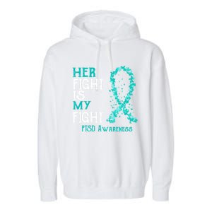 Her Fight Is My Fight Ptsd Awareness Funny Gift Garment-Dyed Fleece Hoodie