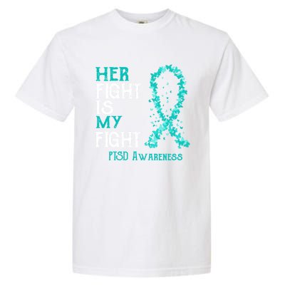 Her Fight Is My Fight Ptsd Awareness Funny Gift Garment-Dyed Heavyweight T-Shirt