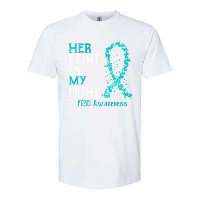 Her Fight Is My Fight Ptsd Awareness Funny Gift Softstyle CVC T-Shirt